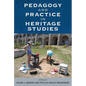 Pedagogy and Practice in Heritage Studies - Hardcover