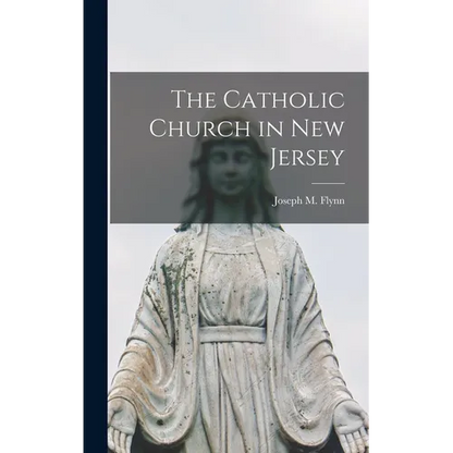 The Catholic Church in New Jersey - Hardcover