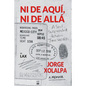 Ni De Aqui, Ni De Alla: A Soul Suspended Between Two Worlds - Paperback