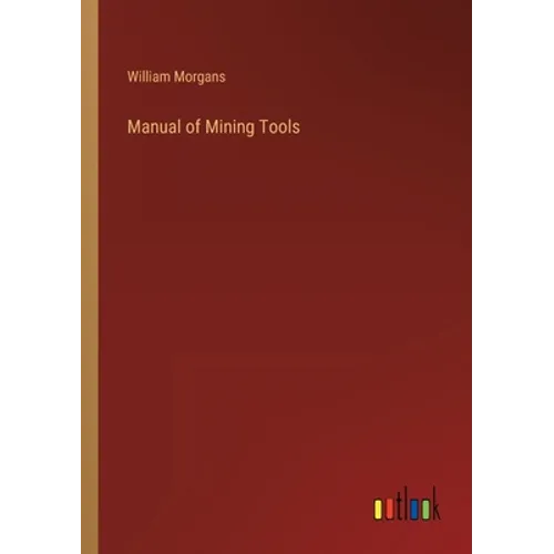 Manual of Mining Tools - Paperback