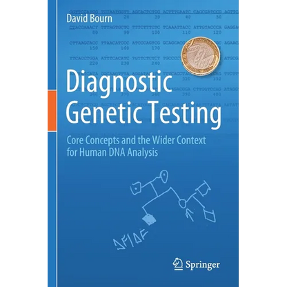 Diagnostic Genetic Testing: Core Concepts and the Wider Context for Human DNA Analysis - Paperback