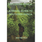 Exploring Africa: a travel guide to Southern Africa - Paperback