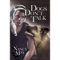Dogs Don't Talk - Paperback