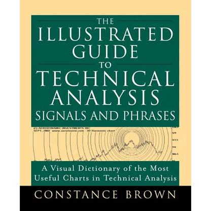 The Illustrated Guide to Technical Analysis Signals and Phrases - Paperback