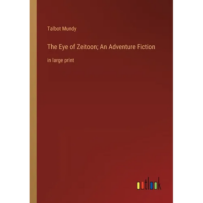 The Eye of Zeitoon; An Adventure Fiction: in large print - Paperback