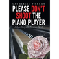 Please Don't Shoot the Piano Player: A Love Story and Romance Novel - Hardcover