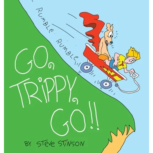 Go, Trippy, Go! - Hardcover