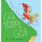 Go, Trippy, Go! - Hardcover