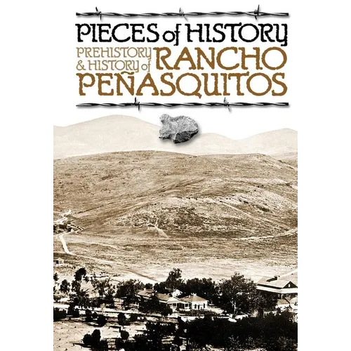 Pieces of History: Prehistory & History of Rancho Pesquitos - Paperback