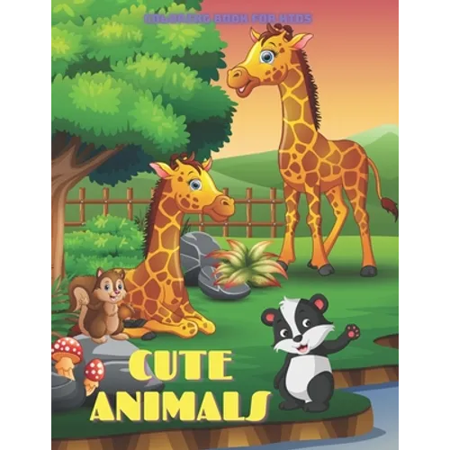 CUTE ANIMALS - Coloring Book For Kids: Sea Animals, Farm Animals, Jungle Animals, Woodland Animals and Circus Animals - Paperback