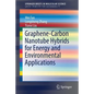 Graphene-Carbon Nanotube Hybrids for Energy and Environmental Applications - Paperback