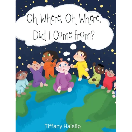 Oh Where, Oh Where, Did I Come From? - Hardcover