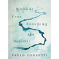 Without Ever Reaching the Summit: A Journey - Hardcover
