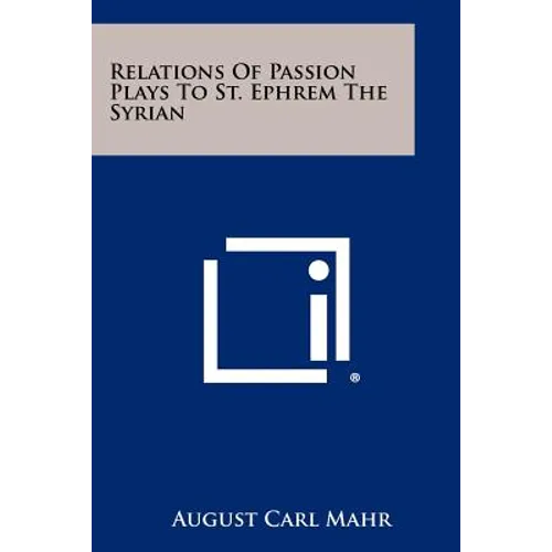 Relations Of Passion Plays To St. Ephrem The Syrian - Paperback