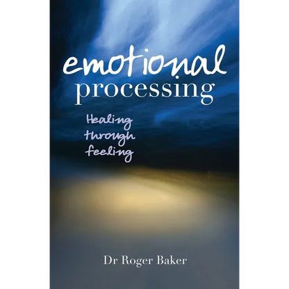 Emotional Processing: Healing Through Feeling - Paperback