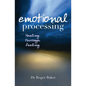 Emotional Processing: Healing Through Feeling - Paperback