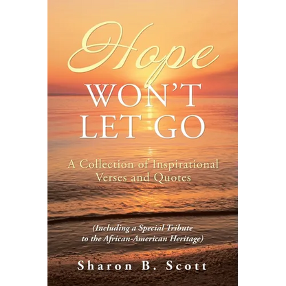 Hope Won't Let Go: A Collection of Inspirational Verses and Quotes - Paperback