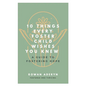 Ten Things Every Foster Child Wishes You Knew: A Guide to Fostering Hope - Paperback