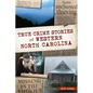 True Crime Stories of Western North Carolina - Paperback