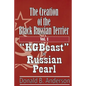 The Creation of the Black Russian Terrier: KGBeast to Russian Pearl - Paperback