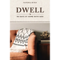 Dwell: 90 Days at Home with God - Paperback