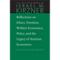 Reflections on Ethics, Freedom, Welfare Economics, Policy, and the Legacy of Austrian Economics - Hardcover