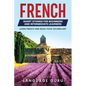 French Short Stories for Beginners and Intermediate Learners: Learn French and Build Your Vocabulary - Paperback