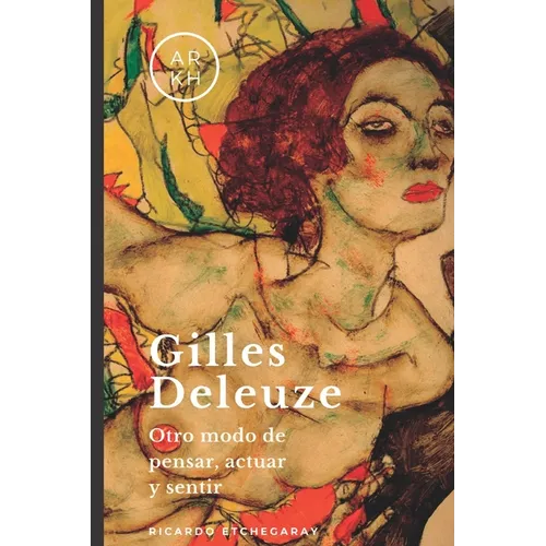 Gilles Deleuze: Otro modo de pensar, actuar y sentir - Paperback