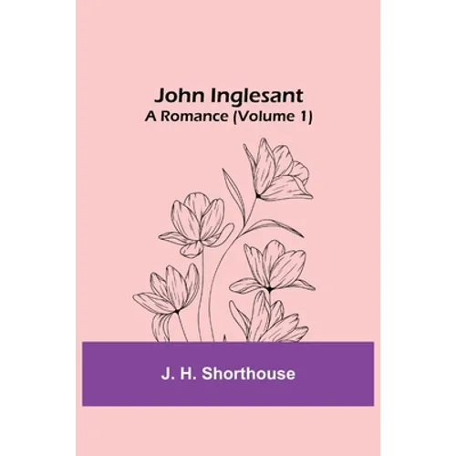 John Inglesant: A Romance (Volume 1) - Paperback