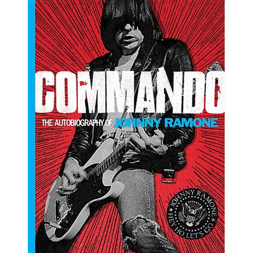 Commando: The Autobiography of Johnny Ramone - Hardcover