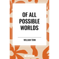 Of All Possible Worlds - Paperback
