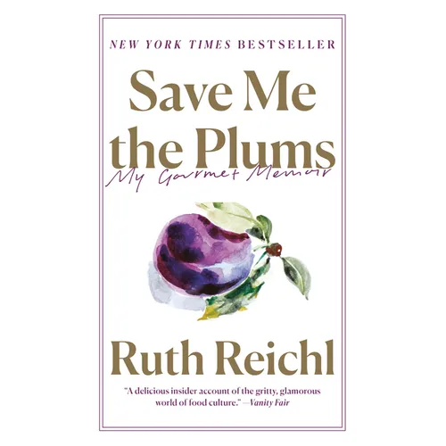 Save Me the Plums: My Gourmet Memoir - Paperback