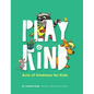 Play Kind - Hardcover