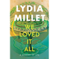 We Loved It All: A Memory of Life - Hardcover