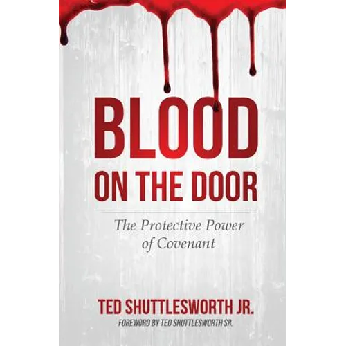 Blood on the Door: The Protective Power of Covenant - Paperback