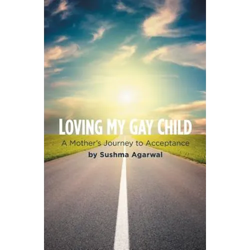 Loving My Gay Child: A Mother's Journey to Acceptance - Paperback