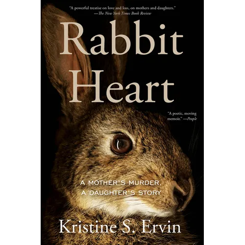 Rabbit Heart: A Mother's Murder, a Daughter's Story - Paperback