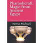 Pharaohcraft: Magic from Ancient Egypt: Orthodox Heka em Kemeta - Paperback