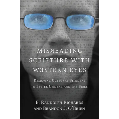 Misreading Scripture with Western Eyes: Removing Cultural Blinders to Better Understand the Bible - Paperback