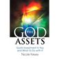 The God Assets: God's Investment in You and What to do With It - Paperback