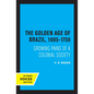 The Golden Age of Brazil 1695-1750: Growing Pains of a Colonial Society - Paperback