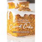 The Undisputed Taste of Homemade Carrot Cake: 25 Carrot Cake Recipes - Paperback