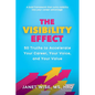 The Visibility Effect: 50 Truths to Accelerate Your Career, Your Voice, and Your Value - Paperback