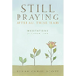 Still Praying After All These Years: Meditations for Later Life - Paperback
