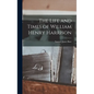 The Life and Times of William Henry Harrison - Hardcover