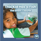 This Kid Has a Fish: The Short I Sound - Library Binding