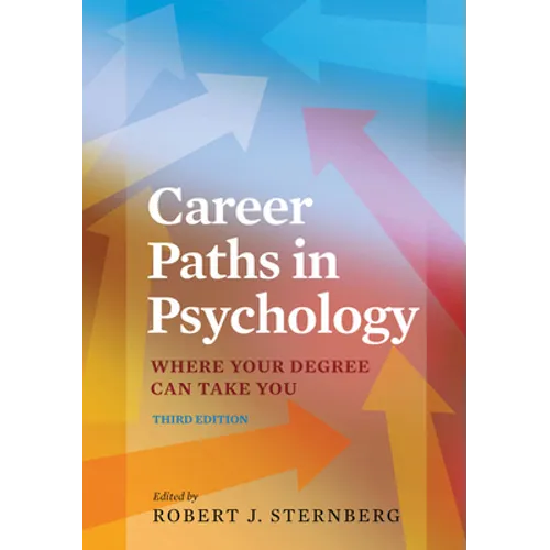 Career Paths in Psychology: Where Your Degree Can Take You - Paperback