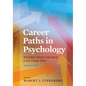 Career Paths in Psychology: Where Your Degree Can Take You - Paperback