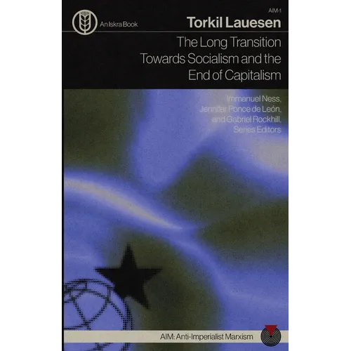 The Long Transition Towards Socialism and the End of Capitalism - Paperback