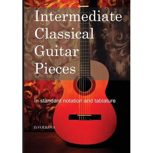 Intermediate Classical Guitar Pieces - Paperback